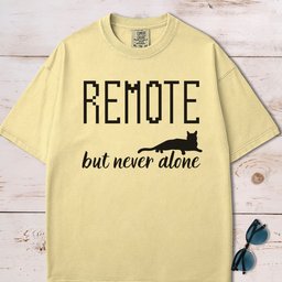 Remote But Never Alone T Shirt Gift For Dog Lover