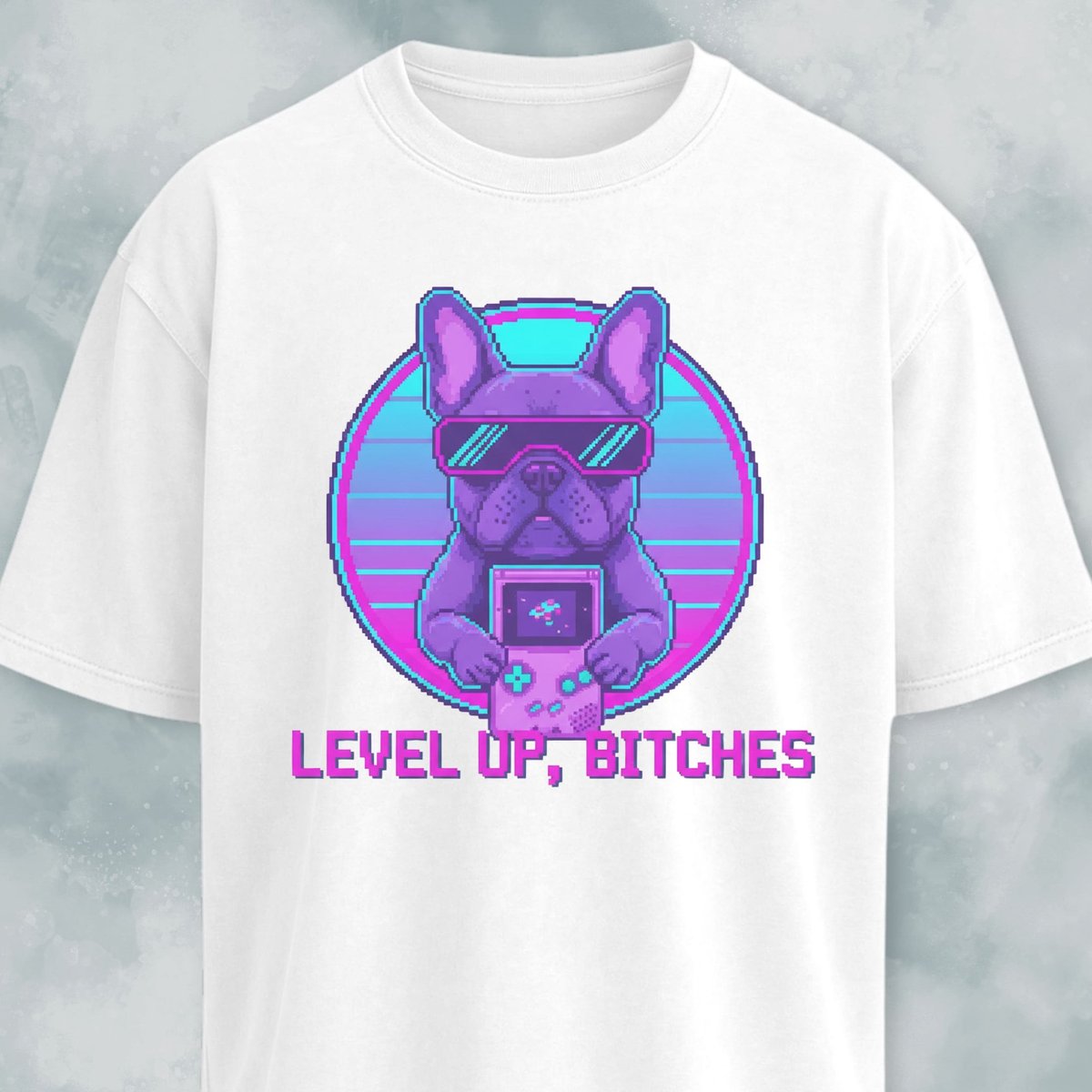 Level Up Bitches Retro French Bulldog T Shirt Gift For Dog Lover