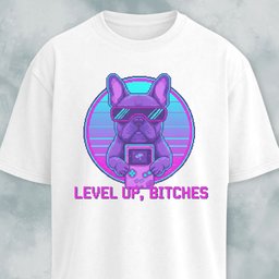 Level Up Bitches Retro French Bulldog T Shirt Gift For Dog Lover