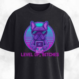 Level Up Bitches Retro French Bulldog T Shirt Gift For Dog Lover