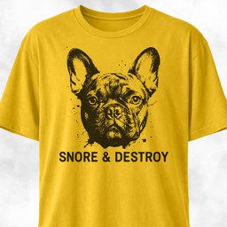 Snore And Destroy French Bulldog T Shirt Gift For Dog Lover