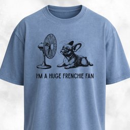Im A Huge Frenchie Fan T Shirt Gift For Dog Lover