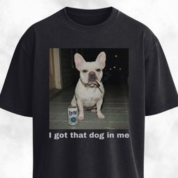 I Got That Dog In Me French Bulldog T Shirt Gift For Dog Lover
