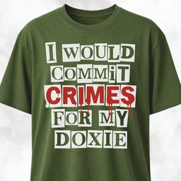 I Would Commit Crimes For My Doxie T Shirt Gift For Dog Lover
