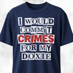 I Would Commit Crimes For My Doxie T Shirt Gift For Dog Lover