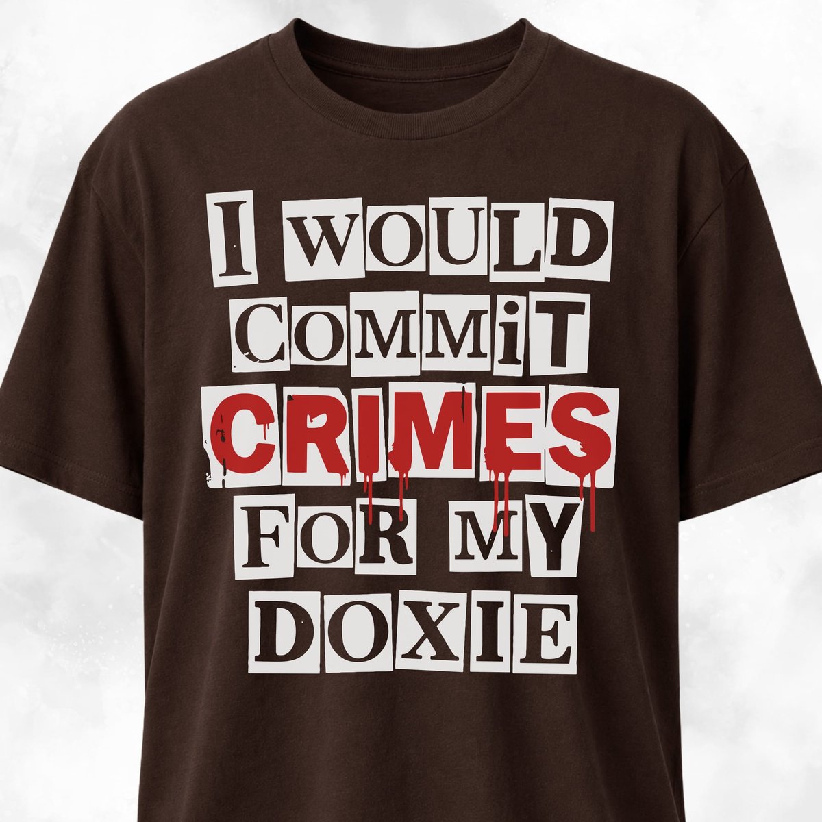 I Would Commit Crimes For My Doxie T Shirt Gift For Dog Lover