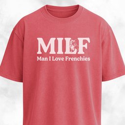 Milf Man I Love Frenchies T Shirt Gift For Dog Lover