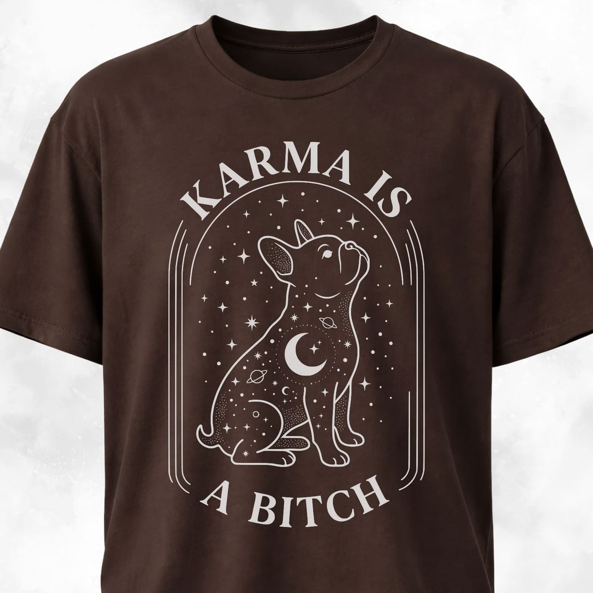 Karma Is A Bitch Frenchie T Shirt Gift For Dog Lover