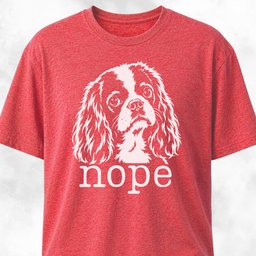 Nope Cavalier King Charles Spaniel T Shirt Gift For Dog Lover
