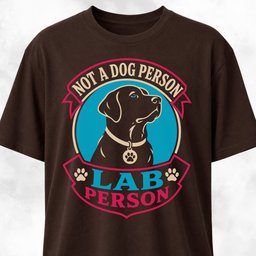 Not A Dog Person Lab T Shirt Gift For Dog Lover