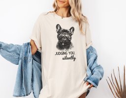 Judging You Silently French Bulldog T Shirt Gift For Dog Lover