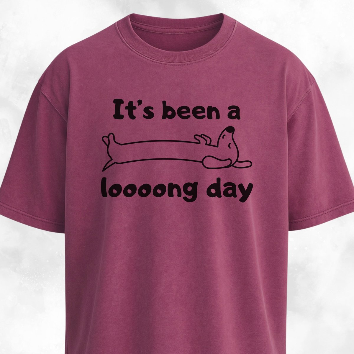 Its Been A Long Day T Shirt Gift For Dog Lover