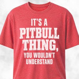 Its A Pitbull Design You Wouldnt Understand T Shirt Gift For Dog Lover