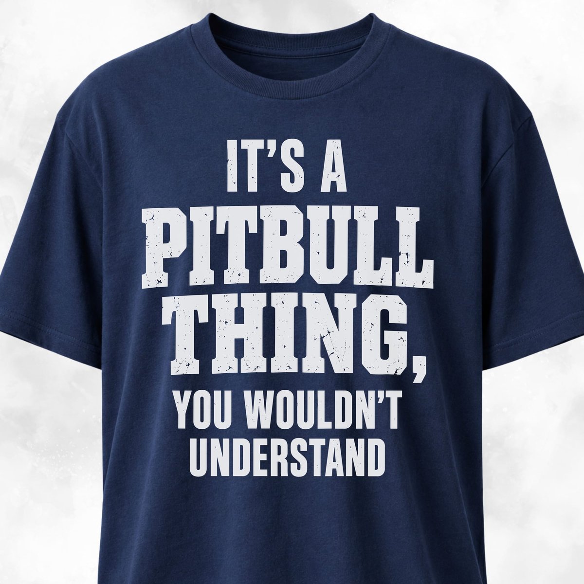 Its A Pitbull Design You Wouldnt Understand T Shirt Gift For Dog Lover
