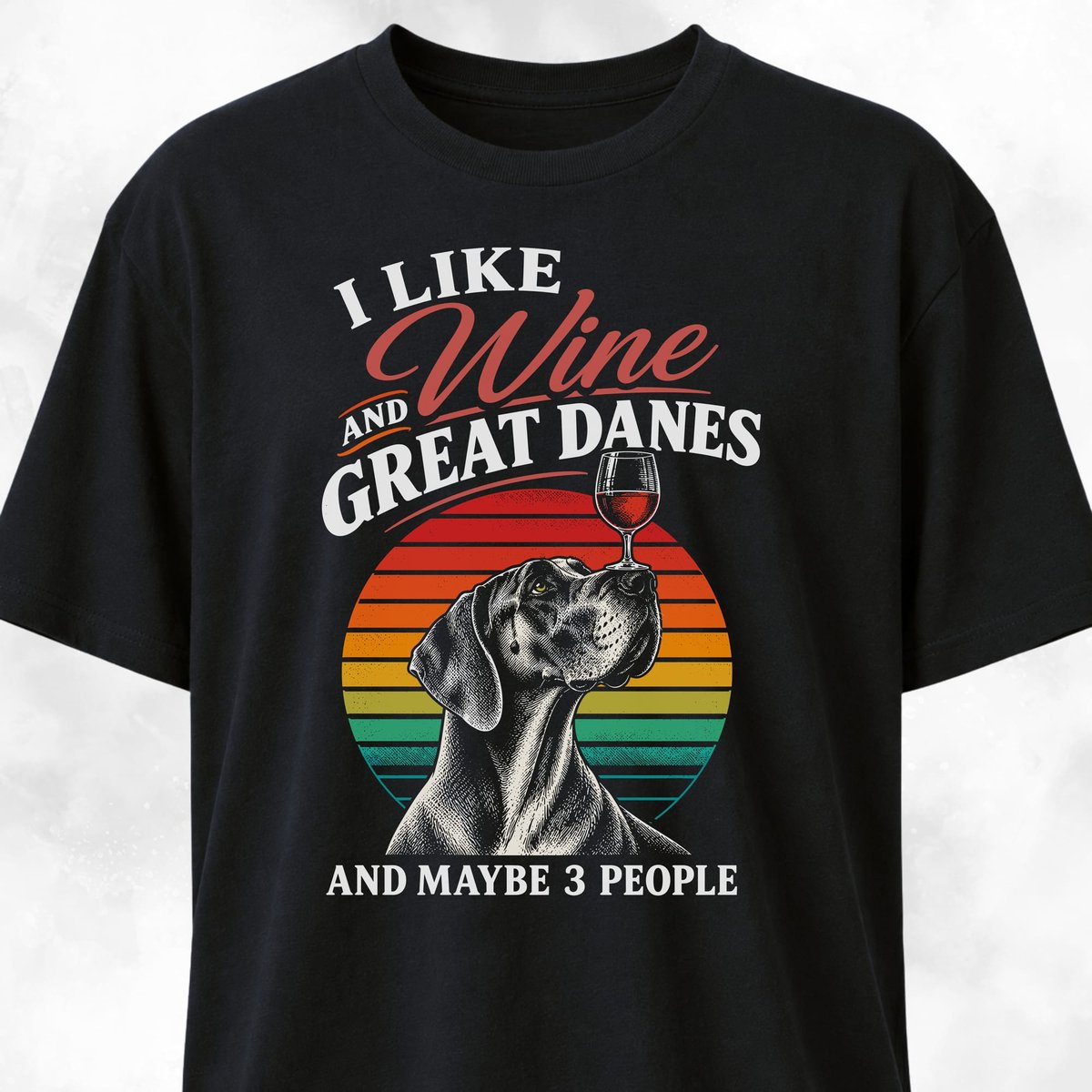 I Like Wine And Great Danes T Shirt Gift For Dog Lover