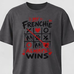 My Frenchie Always Wins T Shirt Gift For Dog Lover