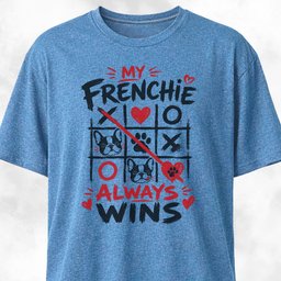 My Frenchie Always Wins T Shirt Gift For Dog Lover