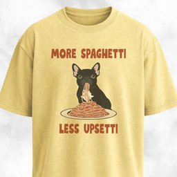 More Spaghetti Less Upsetti Frenchie T Shirt Gift For Dog Lover