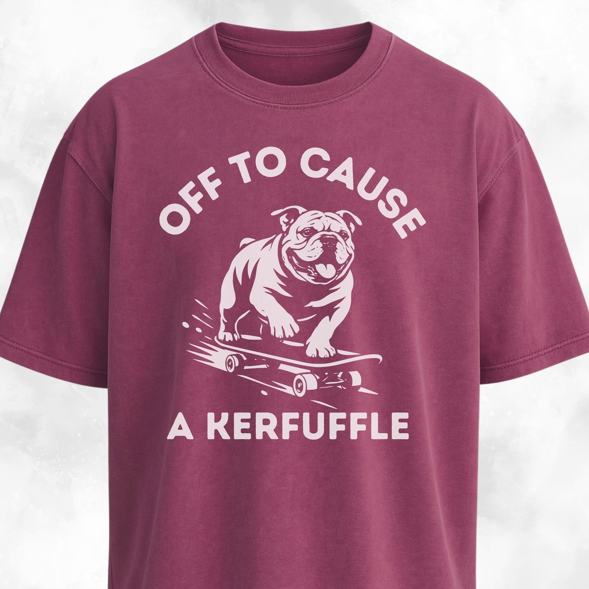 Off To Cause A Kerfuffle Bulldog T Shirt Gift For Dog Lover