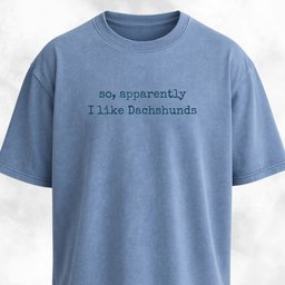 So Apparently I Like Dachshunds T Shirt Gift For Dog Lover