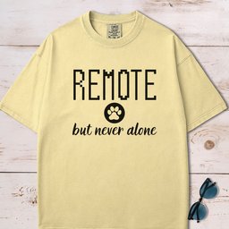 Remote But Never Alone Paw T Shirt Gift For Dog Lover
