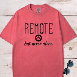 Remote But Never Alone Paw T Shirt Gift For Dog Lover