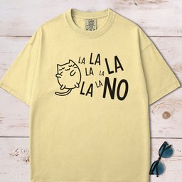 La La La La No T Shirt Gift For Dog Lover