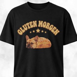 Gluten Morgen Bread Frenchie T Shirt Gift For Dog Lover