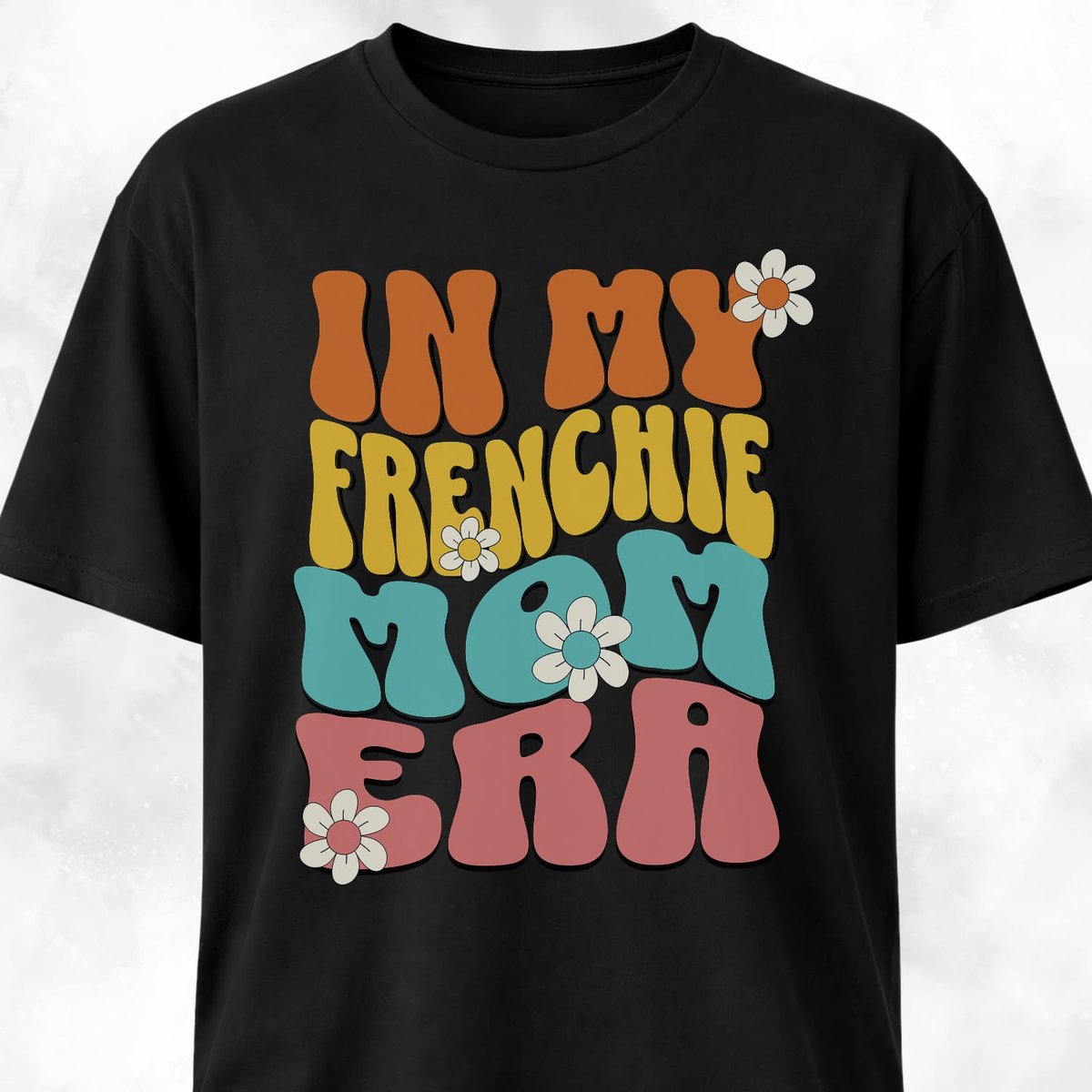In My Frenchie Mom Era T Shirt Gift For Mom