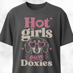 Hot Girls Own Doxies T Shirt Gift For Dog Lover