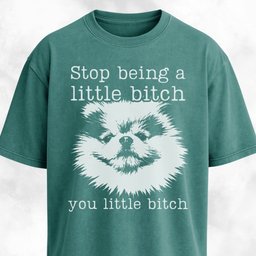 Stop Being A Little Bitch Pomeranian T Shirt Gift For Dog Lover