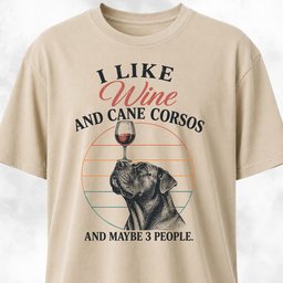 I Like Wine And Cane Corsos T Shirt Gift For Dog Lover