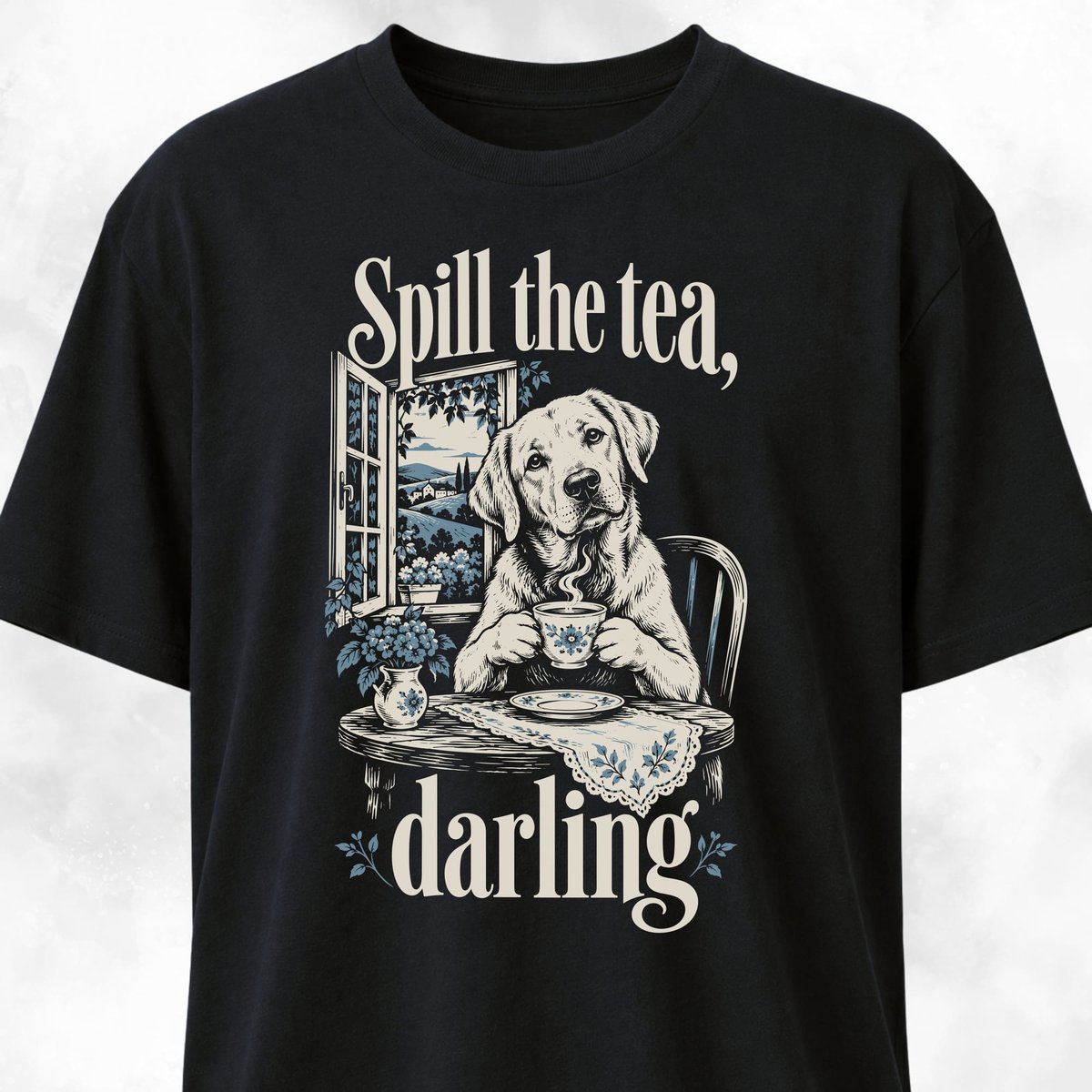 Labrador Spill The Tea Darling T Shirt Gift For Dog Lover