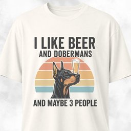 I Like Beer And Dobermans T Shirt Gift For Dog Lover