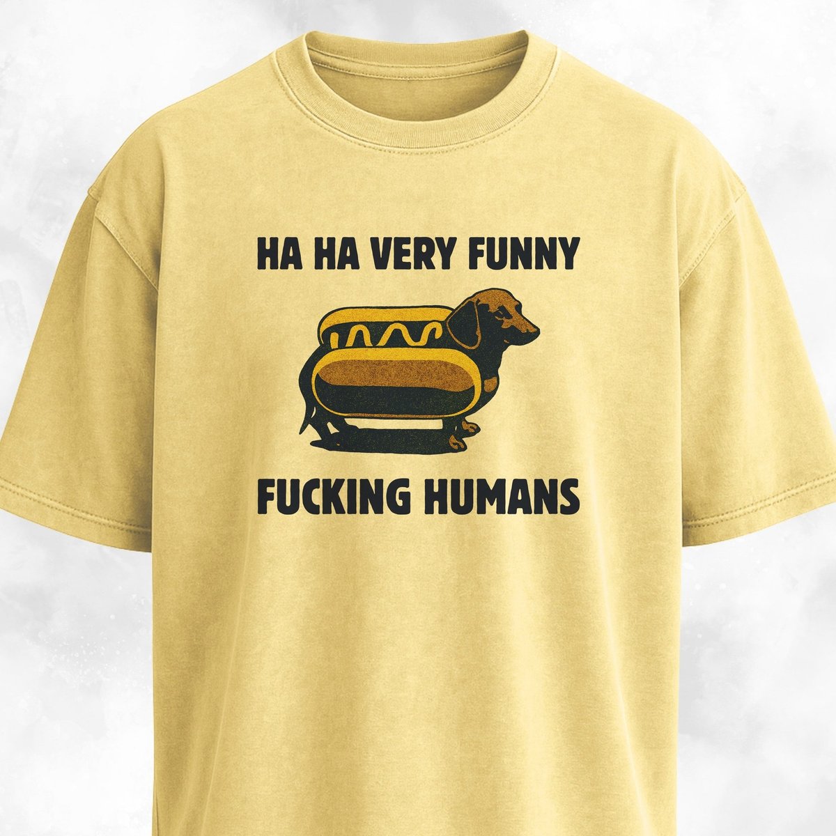 Ha Ha Very Funny Fucking Humans Doxie T Shirt Gift For Dog Lover
