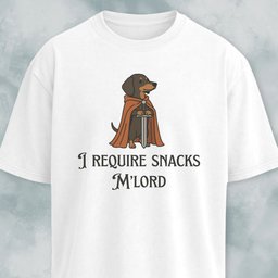 I Require Snacks Mlord Medieval Doxie T Shirt Gift For Dog Lover