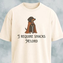 I Require Snacks Mlord Medieval Doxie T Shirt Gift For Dog Lover