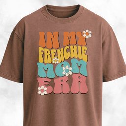 In My Frenchie Mom Era T Shirt Gift For Mom