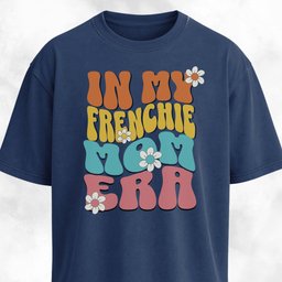 In My Frenchie Mom Era T Shirt Gift For Mom