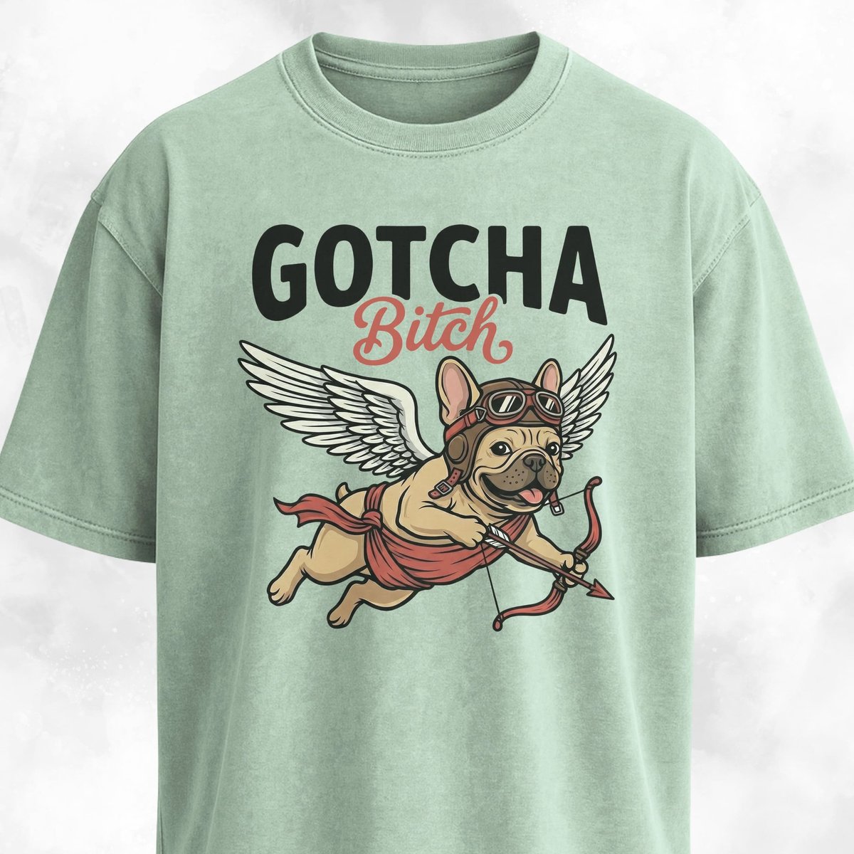 Gotcha Bitch Frenchie T Shirt Gift For Dog Lover
