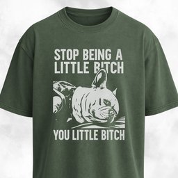 Stop Being A Little Bitch T Shirt Gift For Dog Lover
