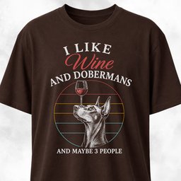 I Like Wine And Dobermans T Shirt Gift For Dog Lover