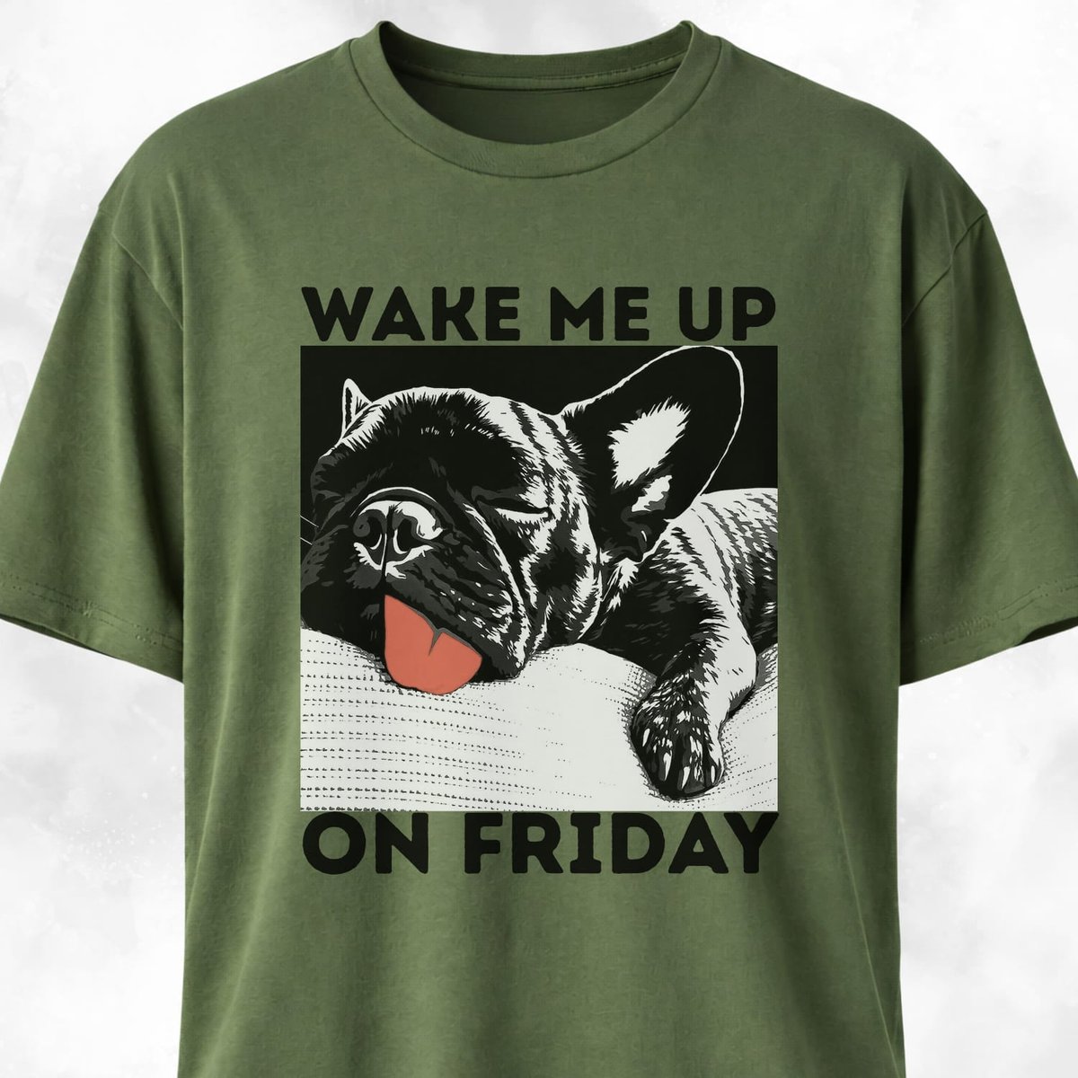 Wake Me Up On Friday Frenchie T Shirt Gift For Dog Lover