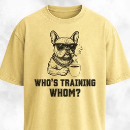 Whos Training Whom T Shirt Gift For Dog Lover