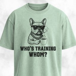 Whos Training Whom T Shirt Gift For Dog Lover