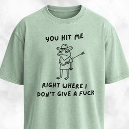 You Hit Me Right Where I Dont Give A F Ck T Shirt Gift For Dog Lover