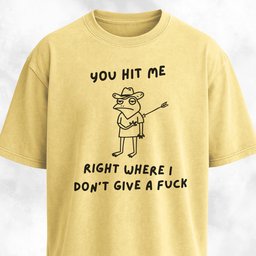 You Hit Me Right Where I Dont Give A F Ck T Shirt Gift For Dog Lover