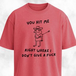 You Hit Me Right Where I Dont Give A F Ck T Shirt Gift For Dog Lover