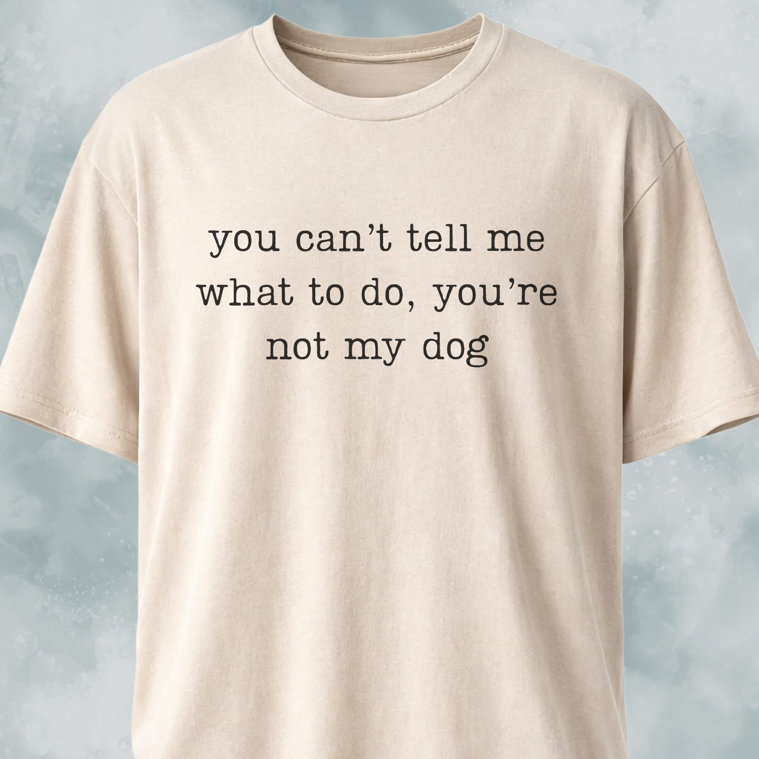 Youre Not My Dog T Shirt Gift For Dog Lover