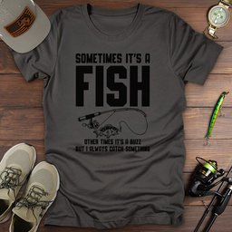 Always Catch Something T Shirt Gift For Fishing Enthusiast